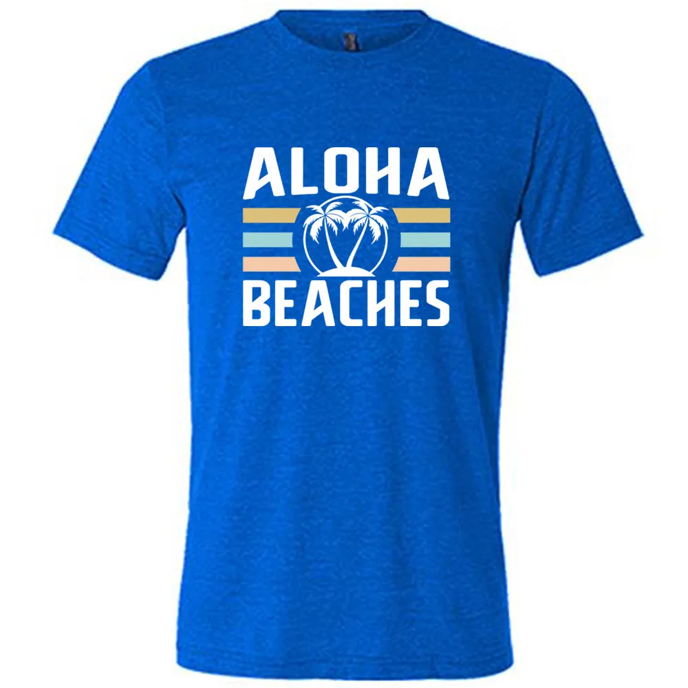Aloha Beaches Shirt Unisex