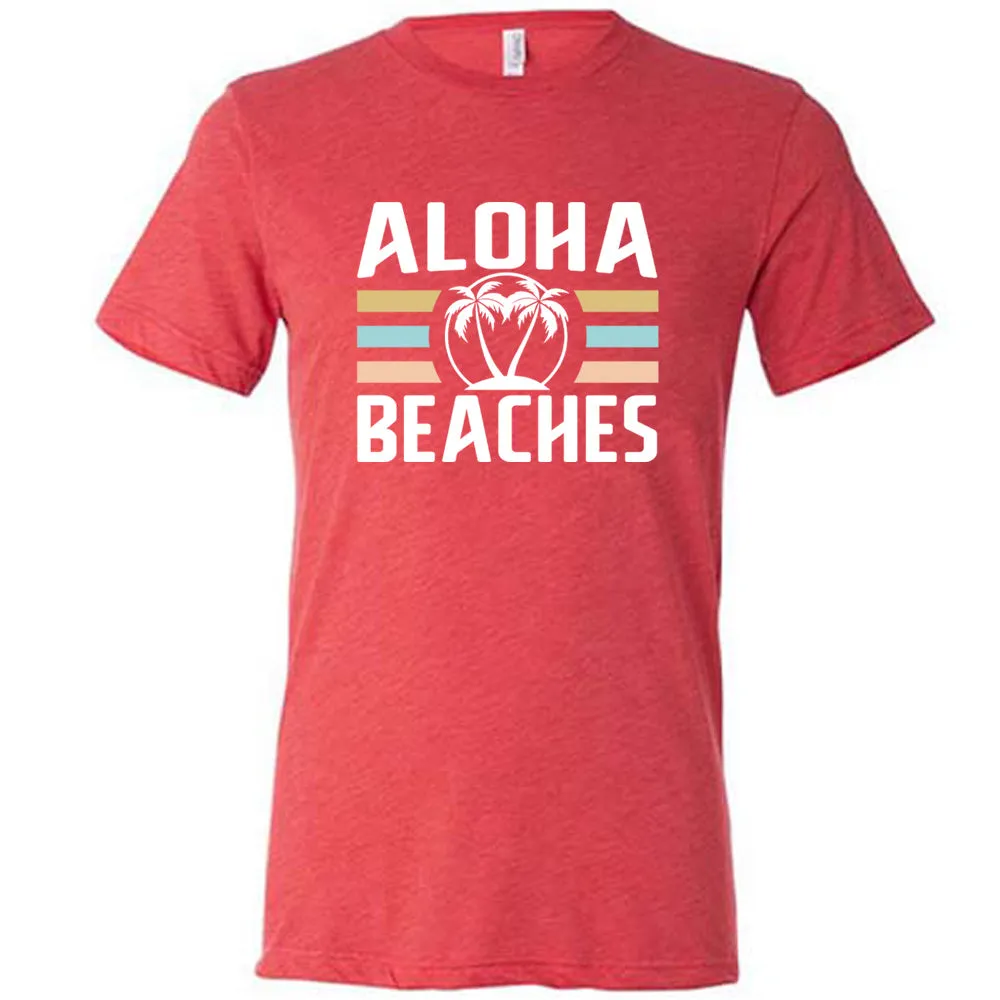 Aloha Beaches Shirt Unisex