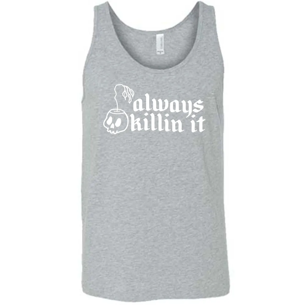 Always Killin It Shirt Unisex