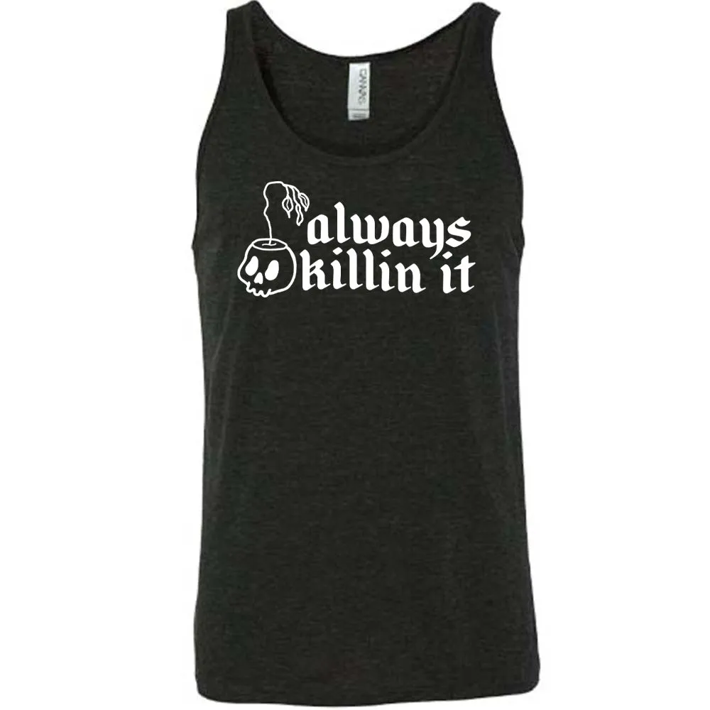 Always Killin It Shirt Unisex