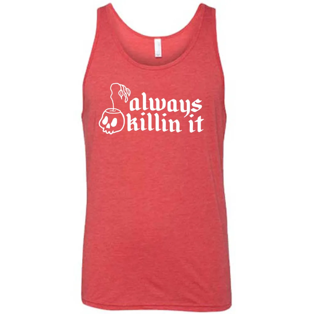 Always Killin It Shirt Unisex