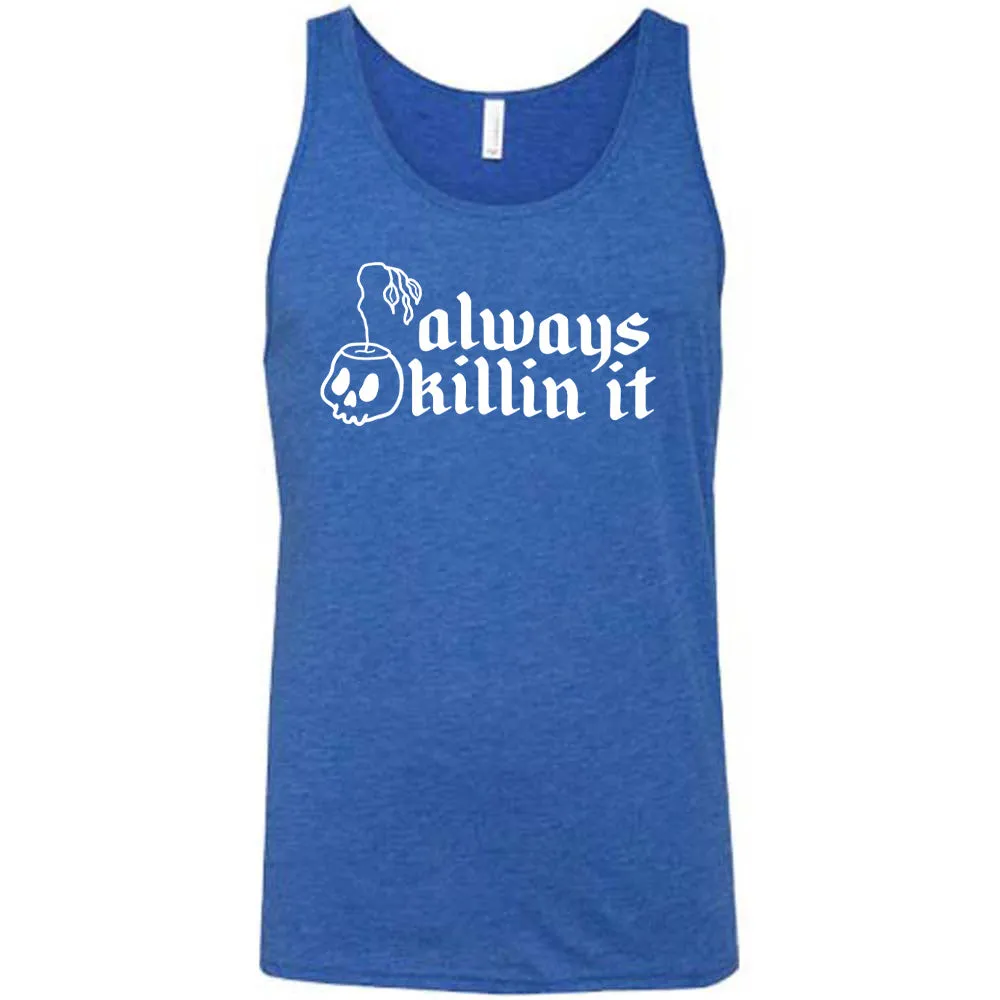 Always Killin It Shirt Unisex