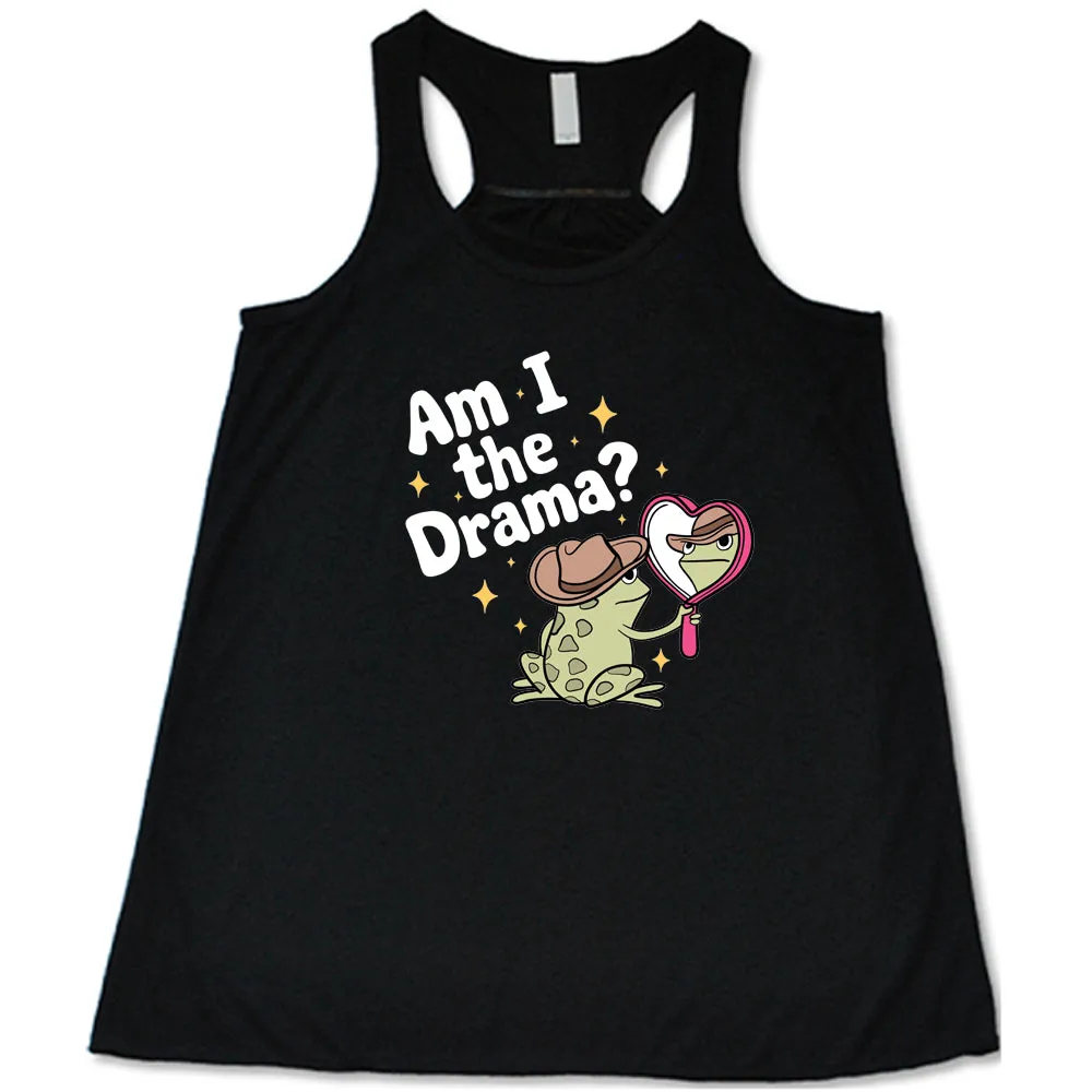 Am I The Drama Frog Shirt