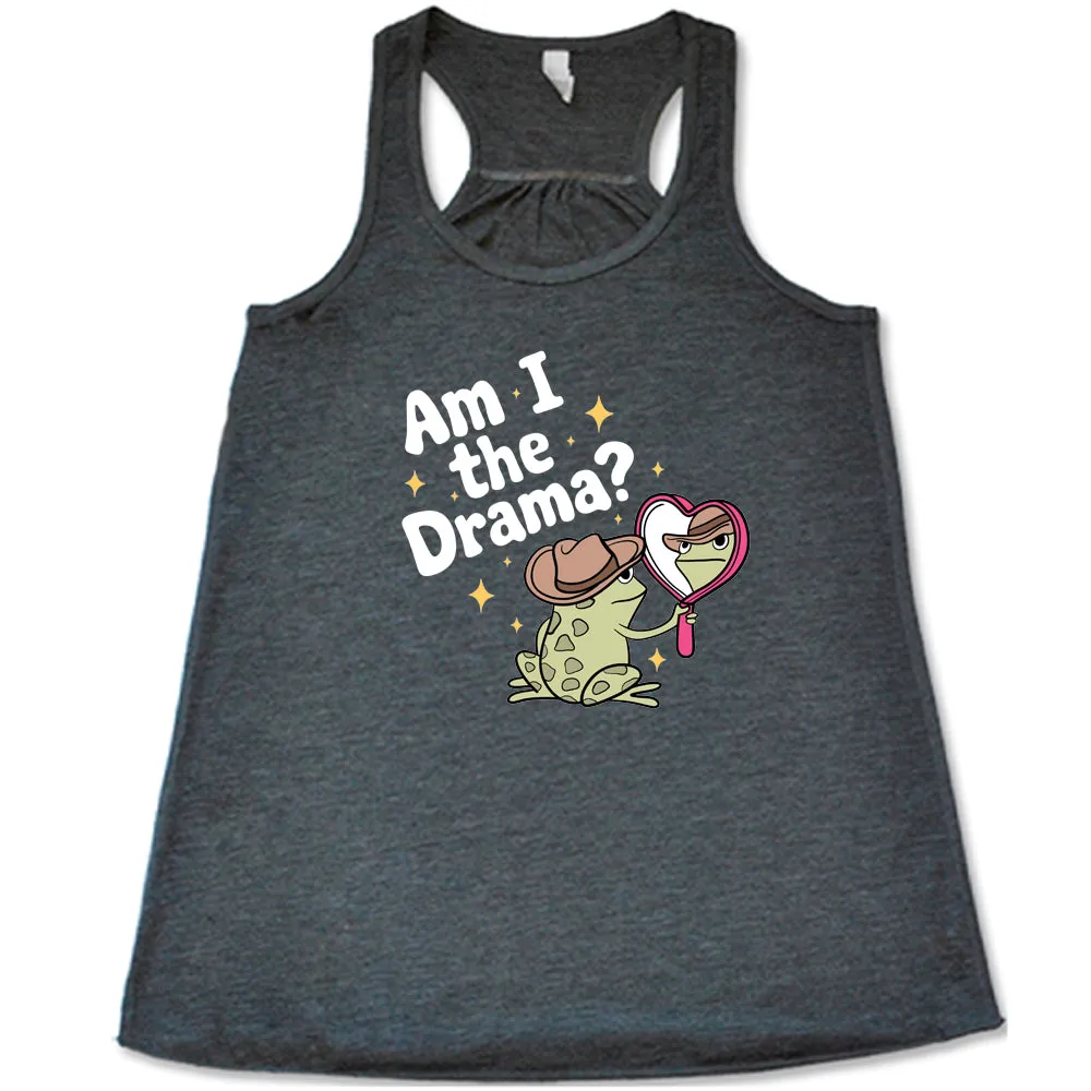 Am I The Drama Frog Shirt