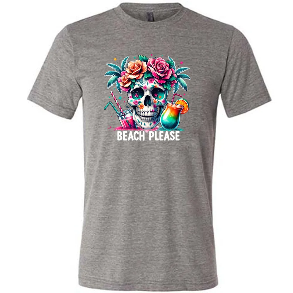 Beach Please Shirt Unisex