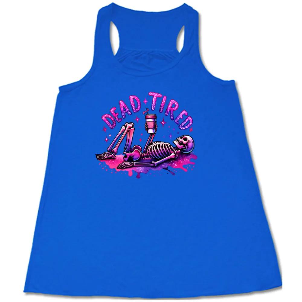 Dead Tired Shirt
