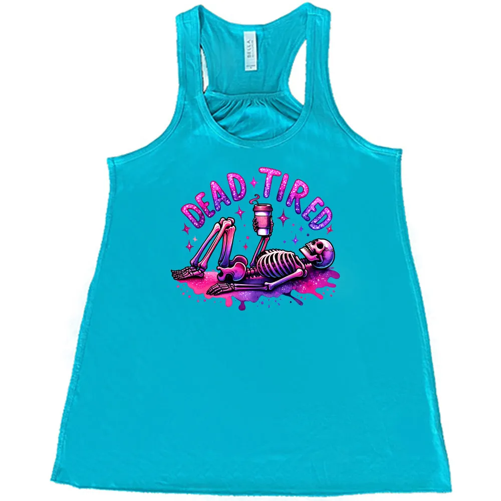 Dead Tired Shirt
