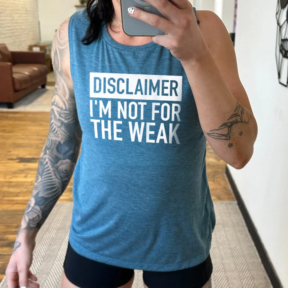 Disclaimer: I'm Not For the Weak Muscle Tank