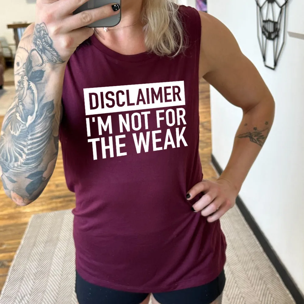 Disclaimer: I'm Not For the Weak Muscle Tank