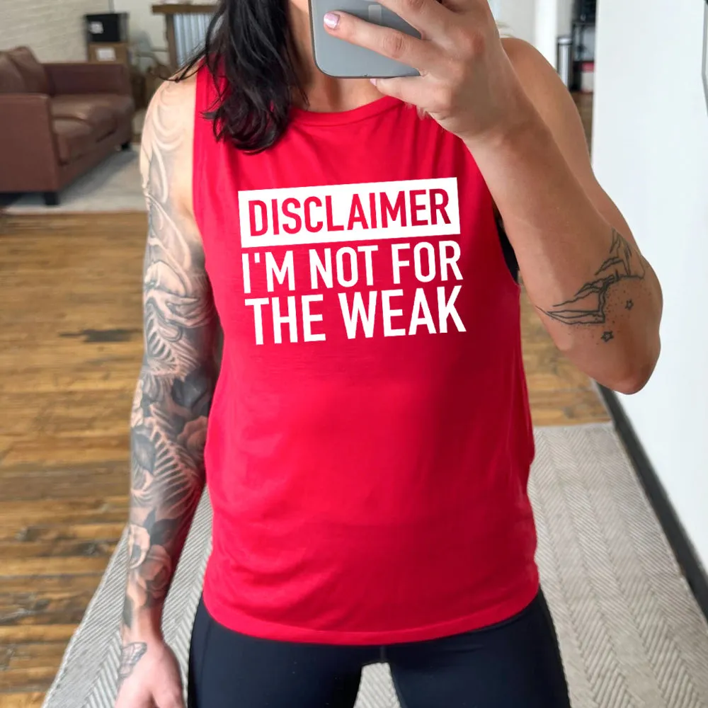 Disclaimer: I'm Not For the Weak Muscle Tank