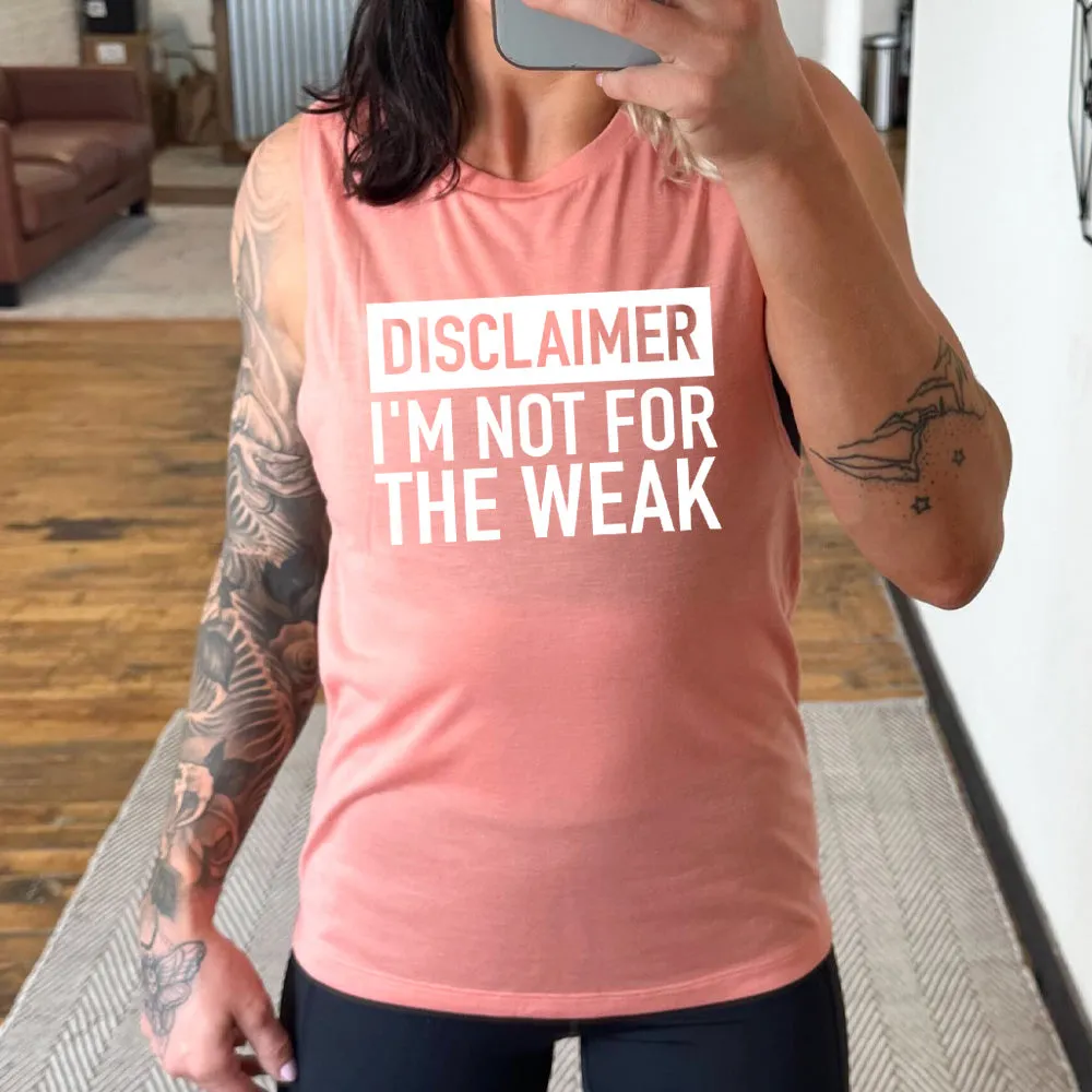Disclaimer: I'm Not For the Weak Muscle Tank