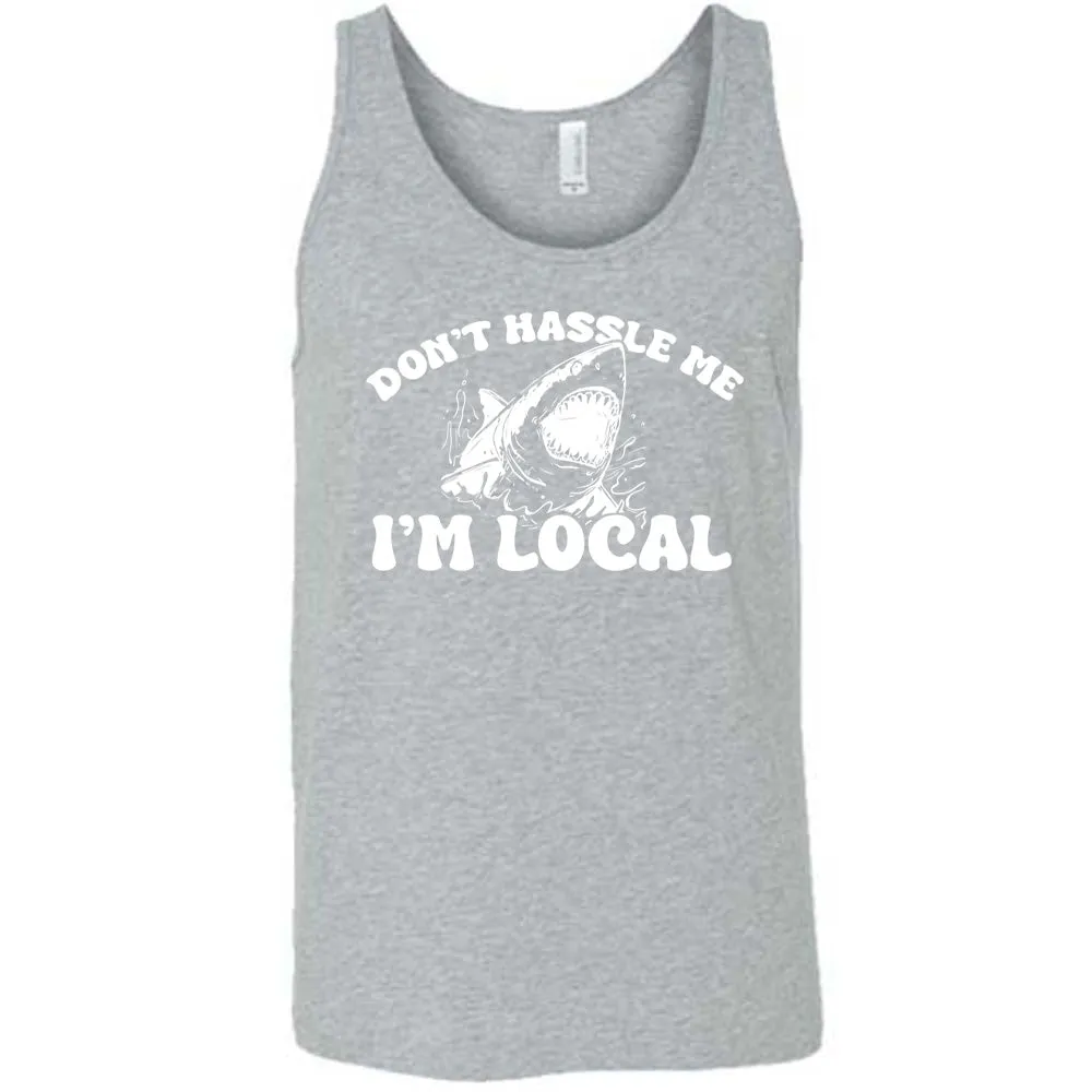 Don't Hassle Me I'm Local Shirt Unisex