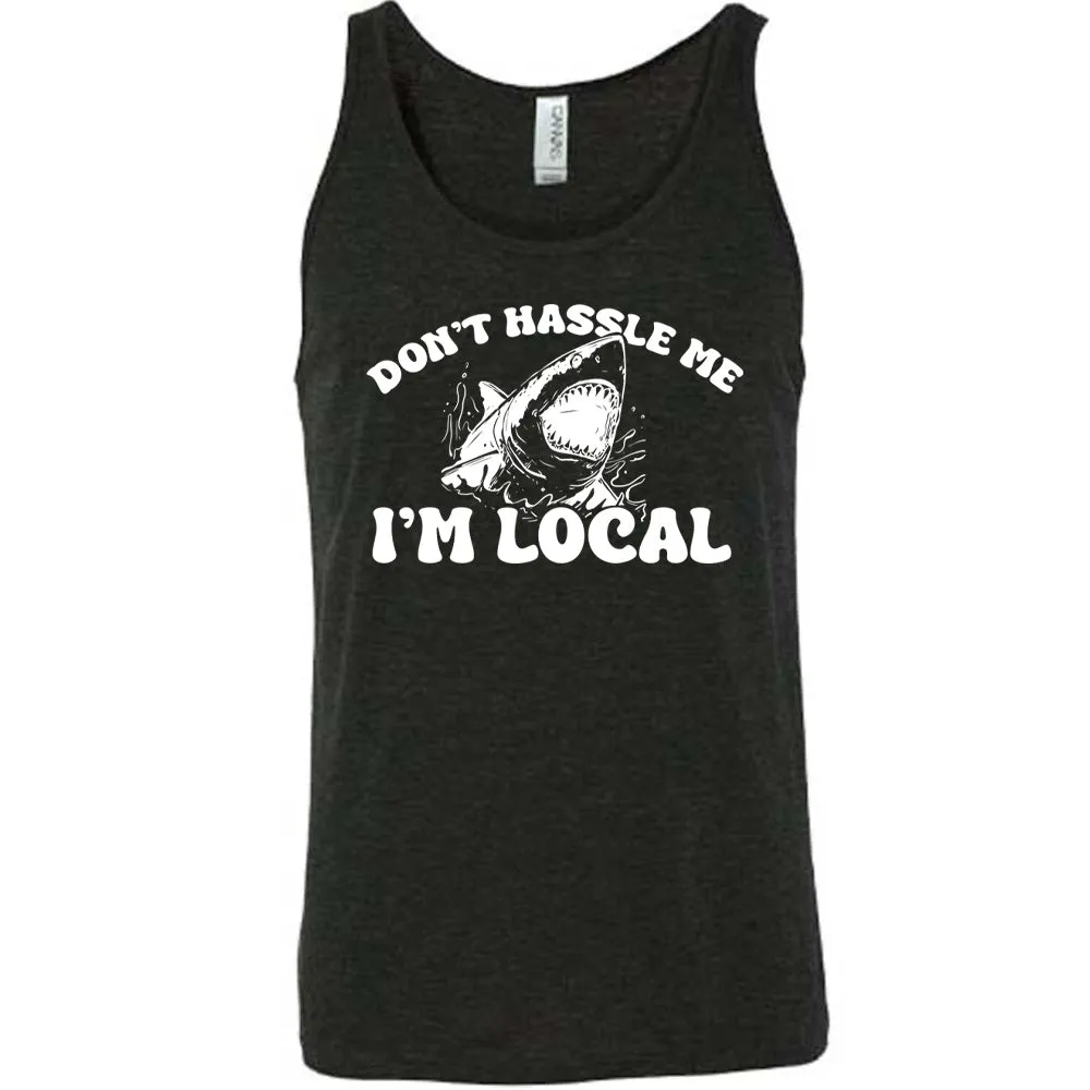 Don't Hassle Me I'm Local Shirt Unisex