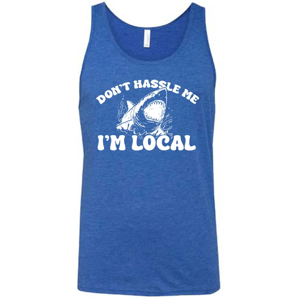 Don't Hassle Me I'm Local Shirt Unisex