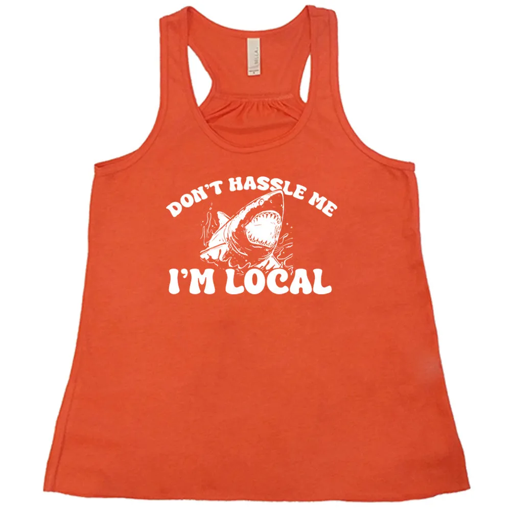 Don't Hassle Me I'm Local Shirt
