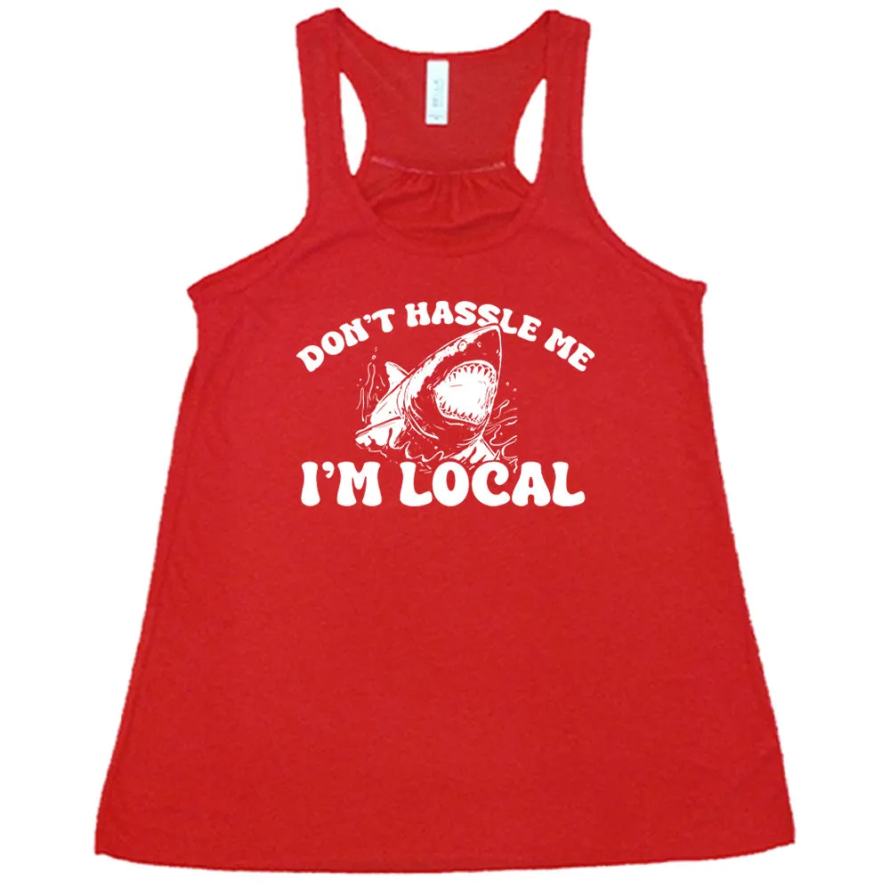 Don't Hassle Me I'm Local Shirt