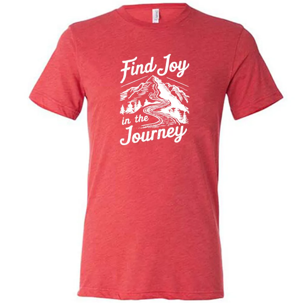 Find Joy In The Journey Shirt Unisex