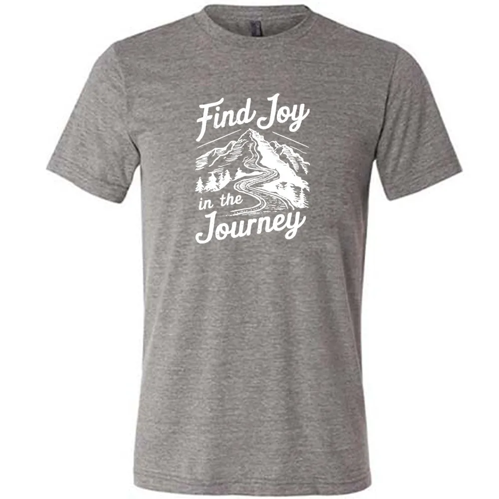 Find Joy In The Journey Shirt Unisex