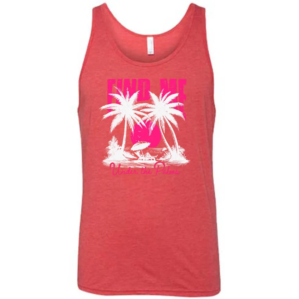 Find Me Under The Palms Shirt Unisex