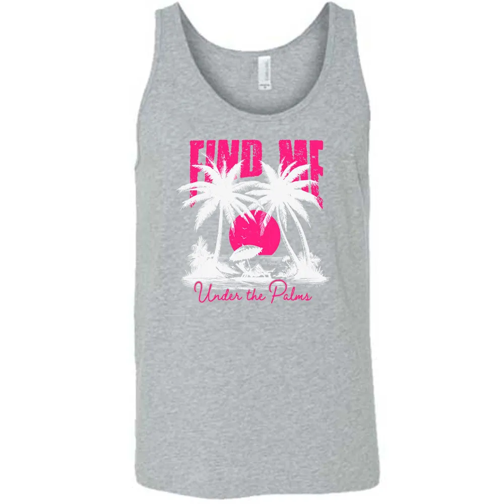 Find Me Under The Palms Shirt Unisex