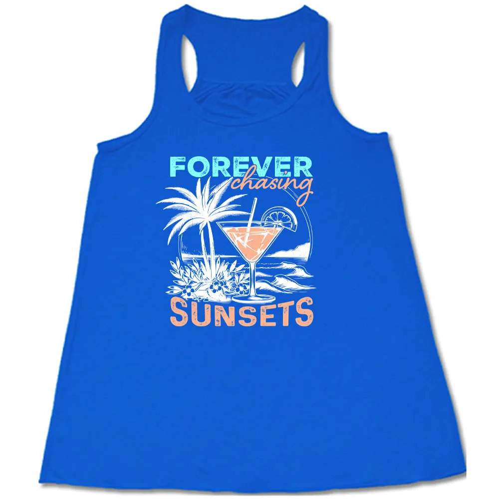 Forever Chasing Sunsets Shirt