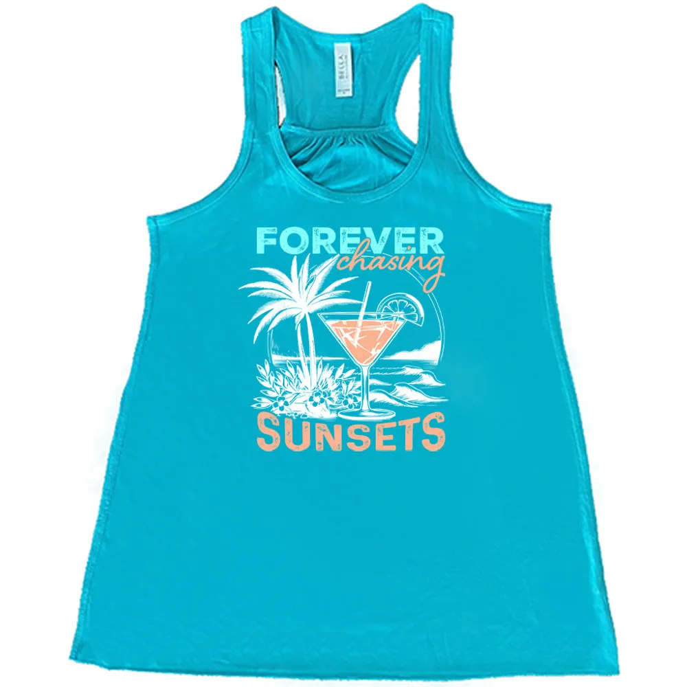 Forever Chasing Sunsets Shirt