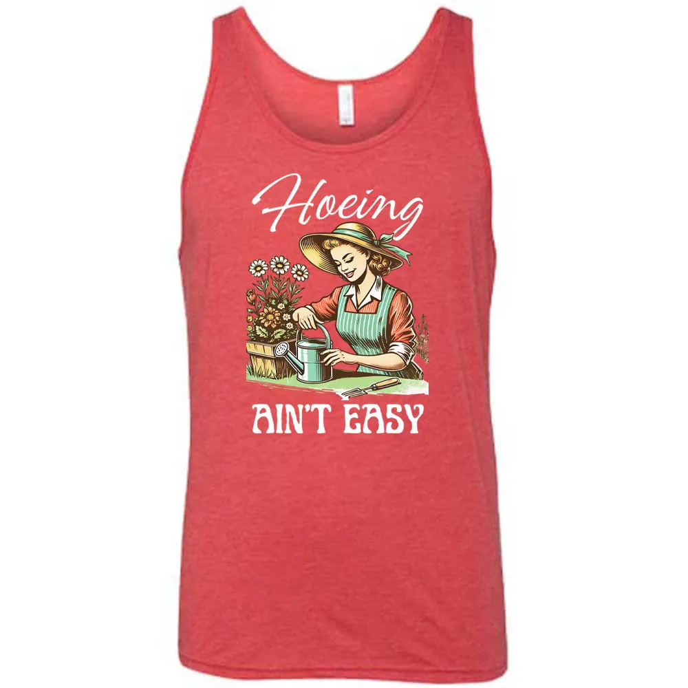 Hoeing Ain't Easy Shirt Unisex