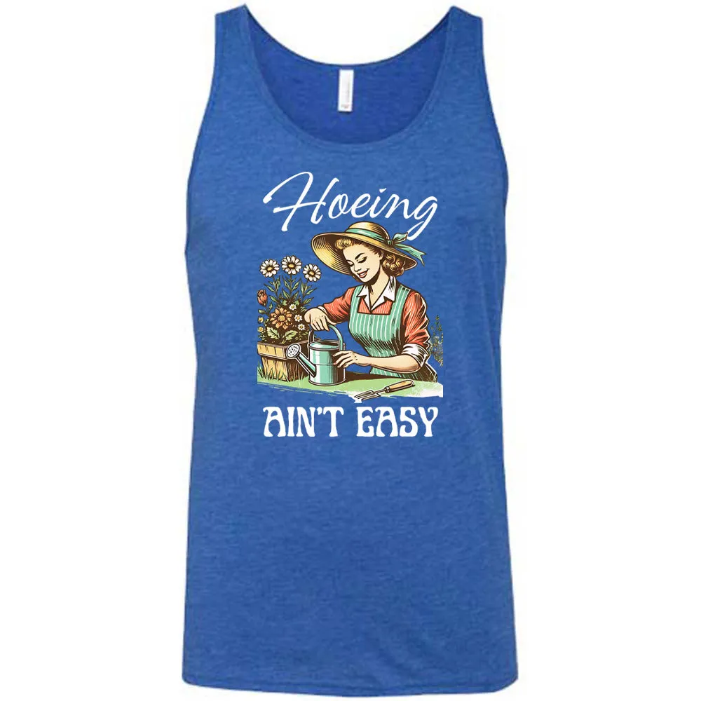 Hoeing Ain't Easy Shirt Unisex