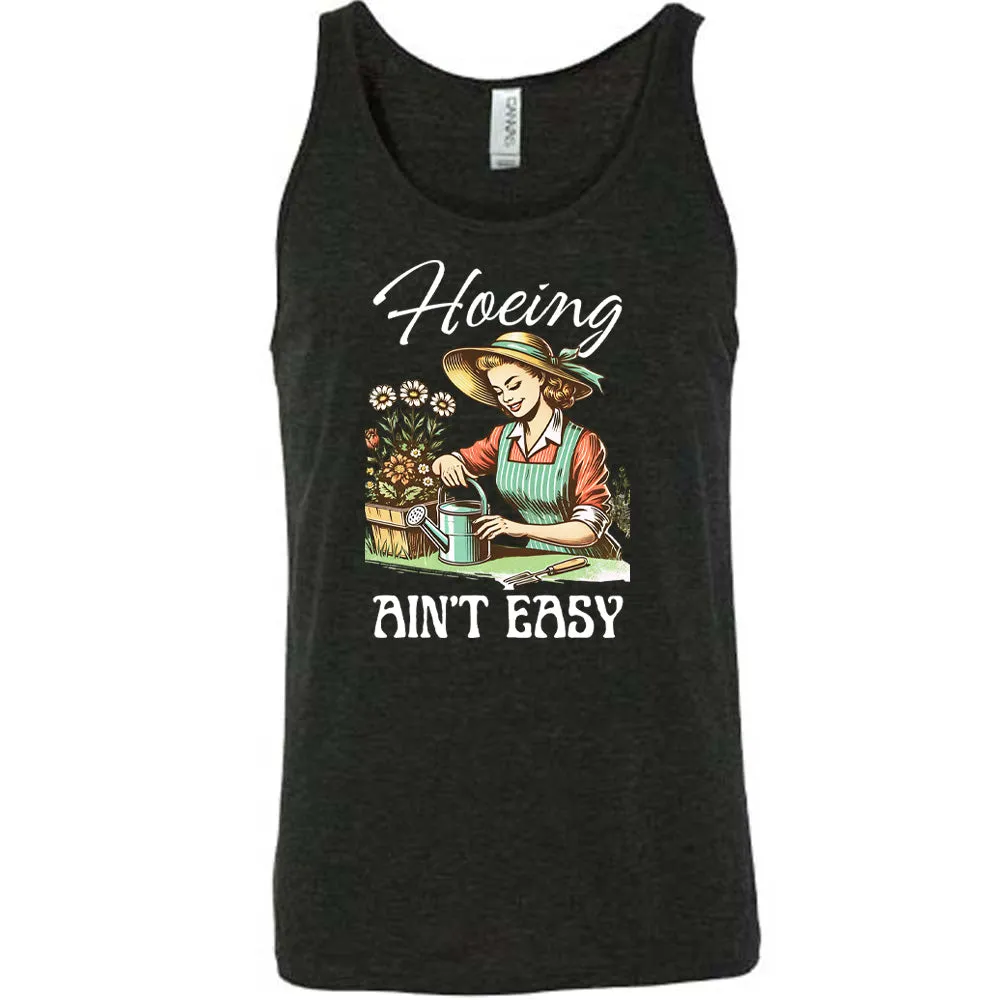 Hoeing Ain't Easy Shirt Unisex
