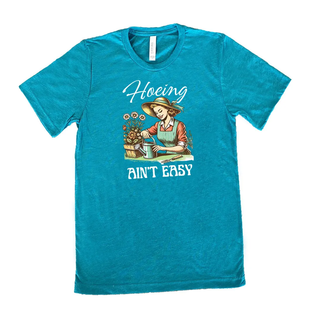 Hoeing Ain't Easy Shirt Unisex