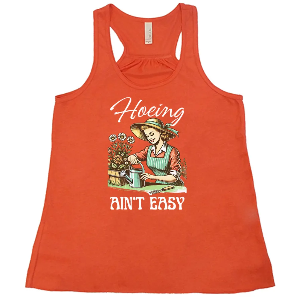Hoeing Ain't Easy Shirt