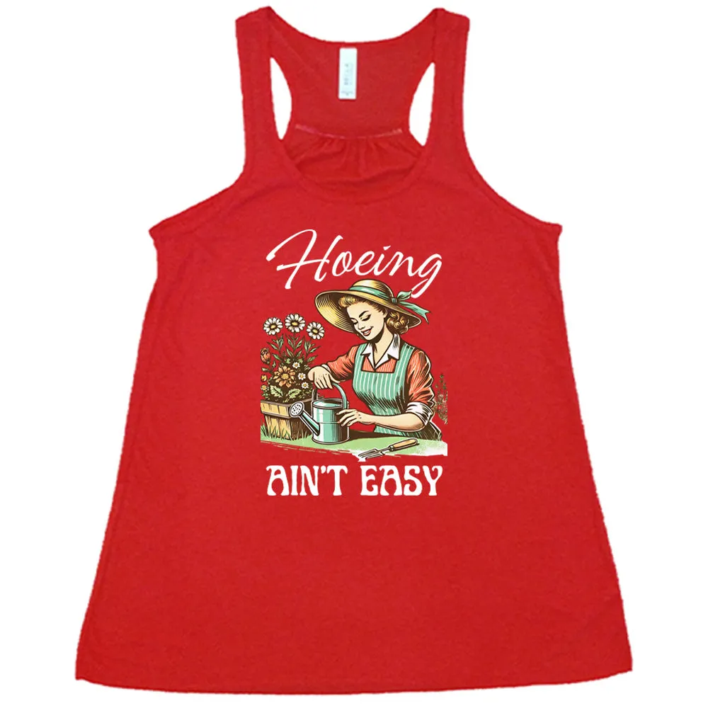 Hoeing Ain't Easy Shirt