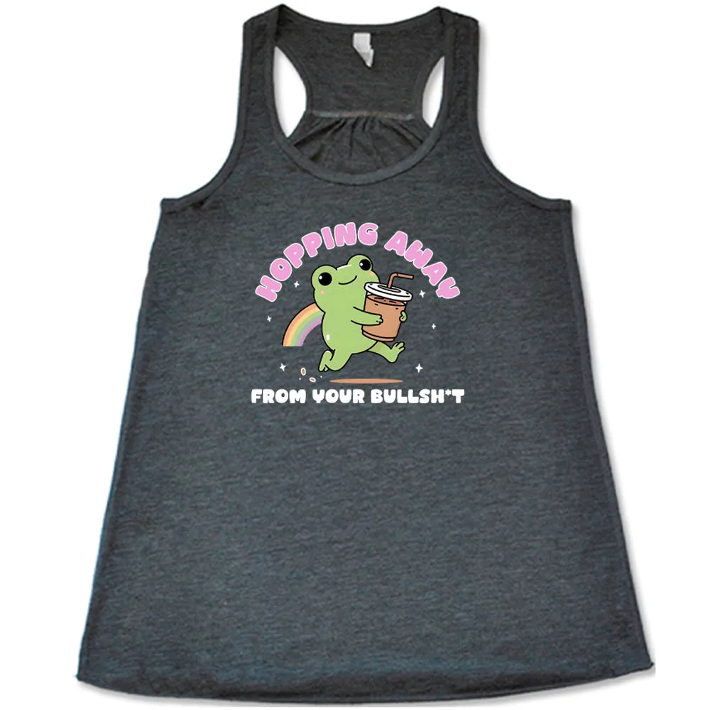 Hopping Away From Your Bullshit Shirt