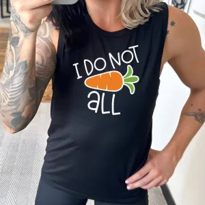 I Do Not Carrot All Muscle Tank