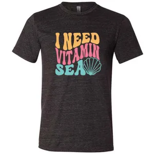 I Need Vitamin Sea Shirt Unisex