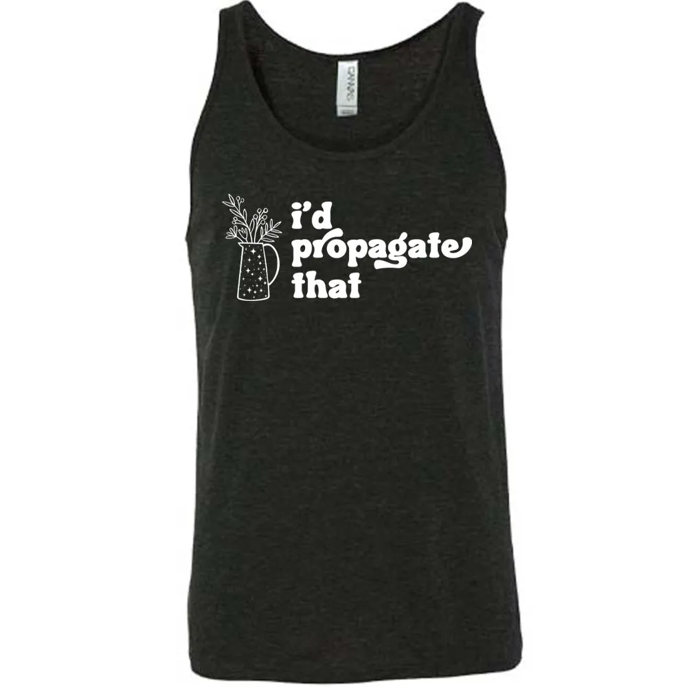 I'd Propagate That Shirt Unisex