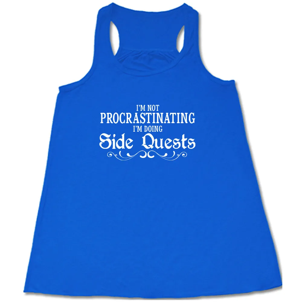 I'm Not Procrastinating I'm Doing Side Quests Shirt
