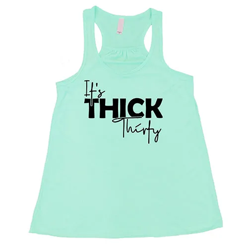 It's Thick Thirty Shirt