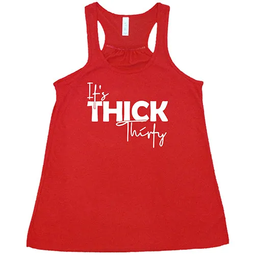 It's Thick Thirty Shirt