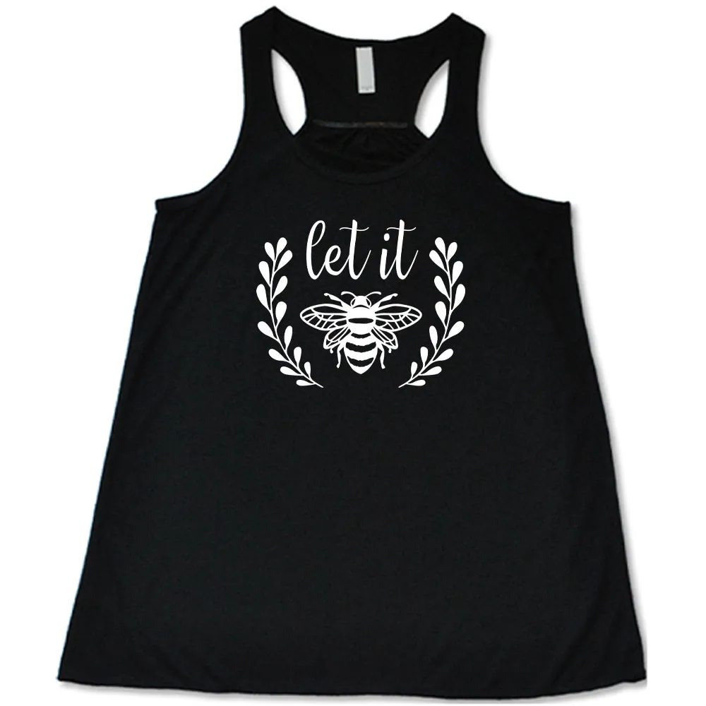 Let It Bee Shirt