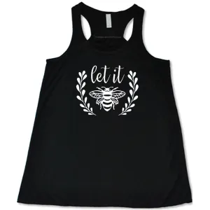Let It Bee Shirt
