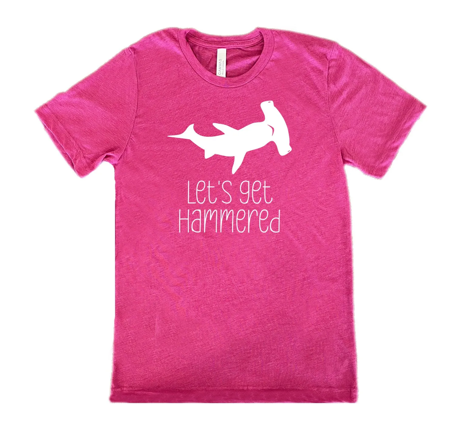 Let's Get Hammered Shirt Unisex