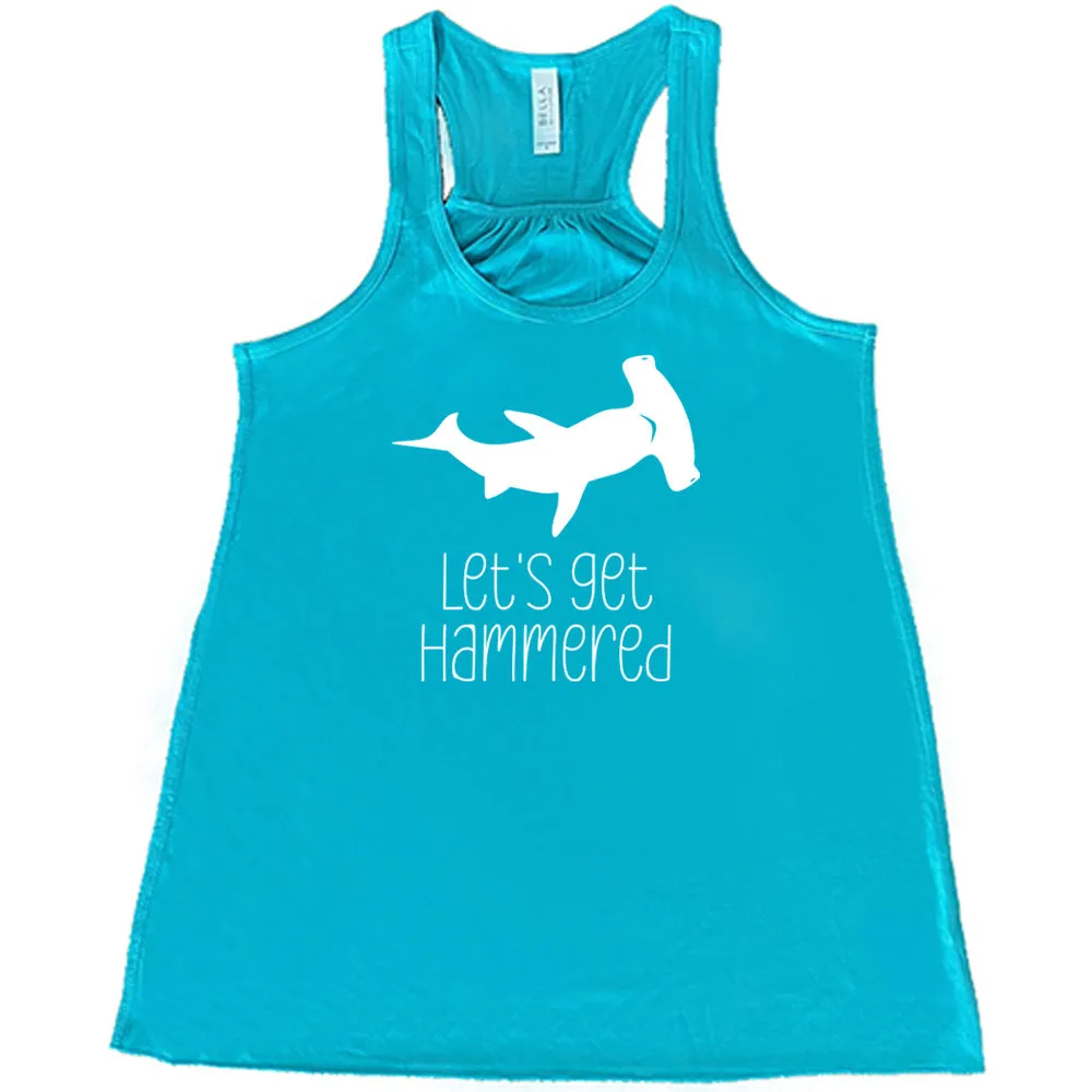 Let's Get Hammered Shirt