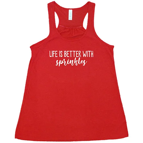Life Is Better With Sprinkles Shirt
