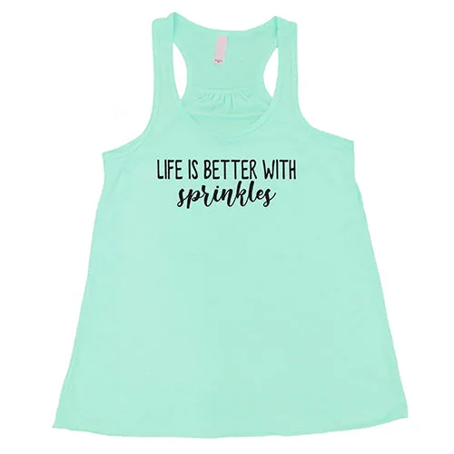 Life Is Better With Sprinkles Shirt