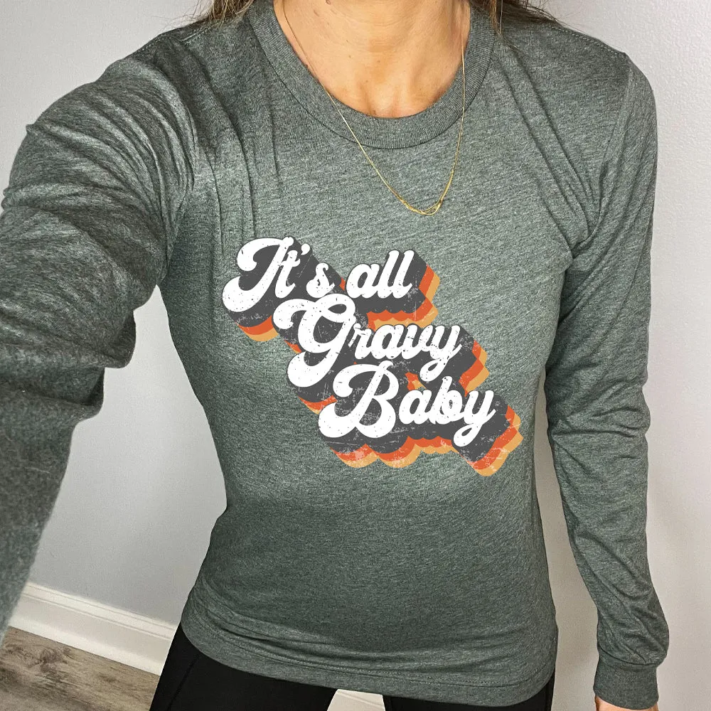 Long Sleeve Tee | It's All Gravy Baby