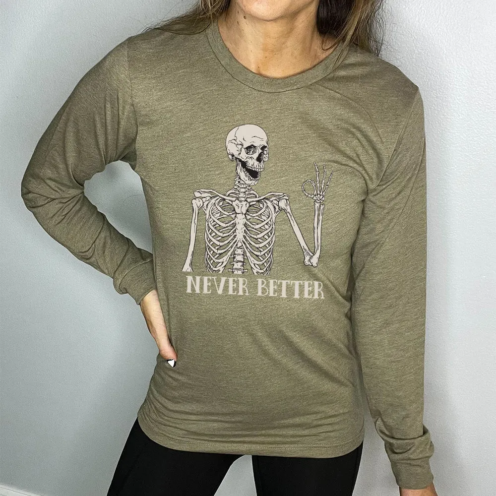 Long Sleeve Tee | Never Better Skeleton