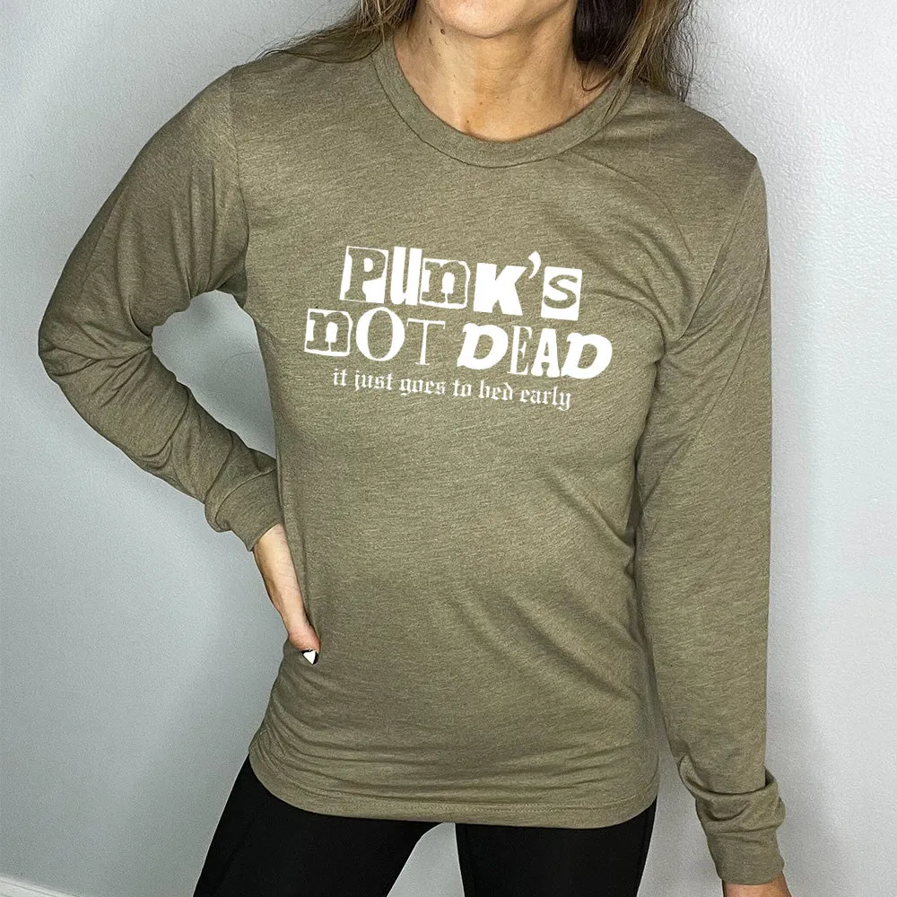 Long Sleeve Tee | Punk's Not Dead, It Just Goes To Bed Early