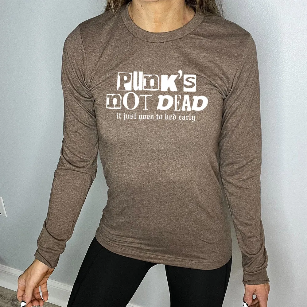 Long Sleeve Tee | Punk's Not Dead, It Just Goes To Bed Early