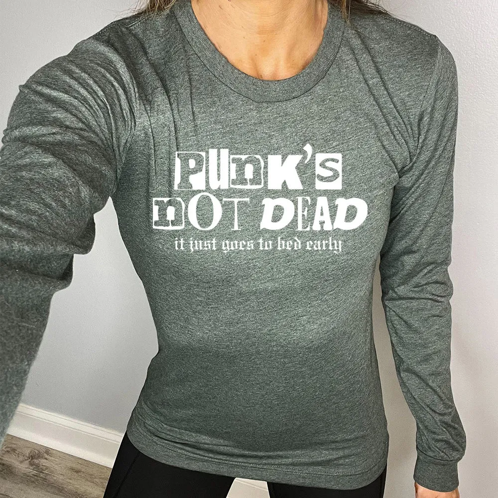 Long Sleeve Tee | Punk's Not Dead, It Just Goes To Bed Early